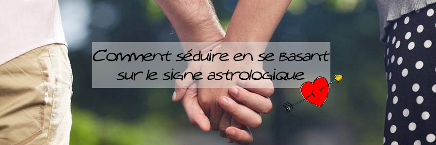 comment seduire selon signe astro