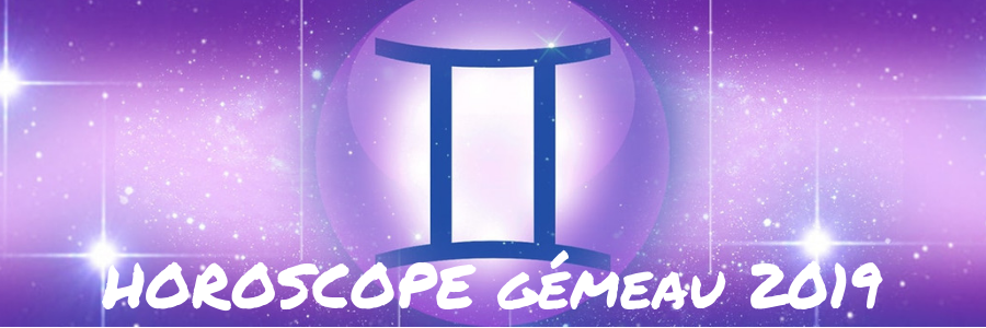 horoscope complet signe gémeau 2019