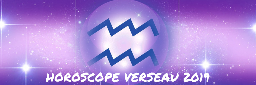 horoscope complet du signe verseau 2019