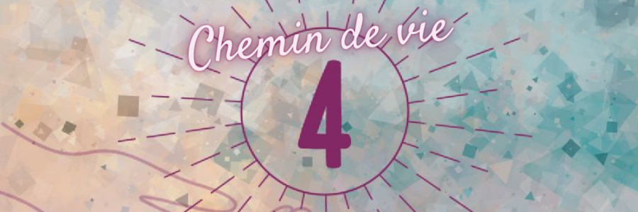 chemin de vie 4 numerologie