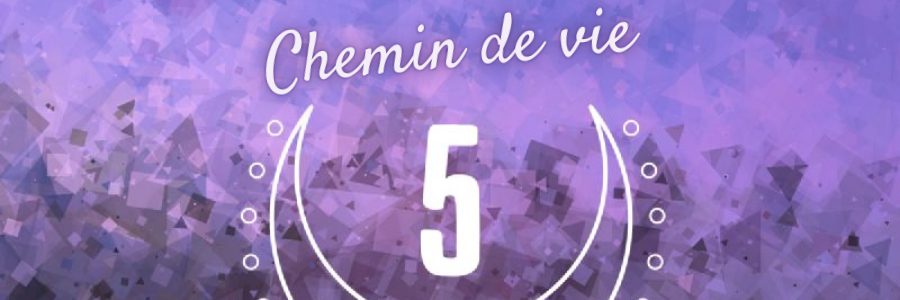 chemin de vie 5 numerologie