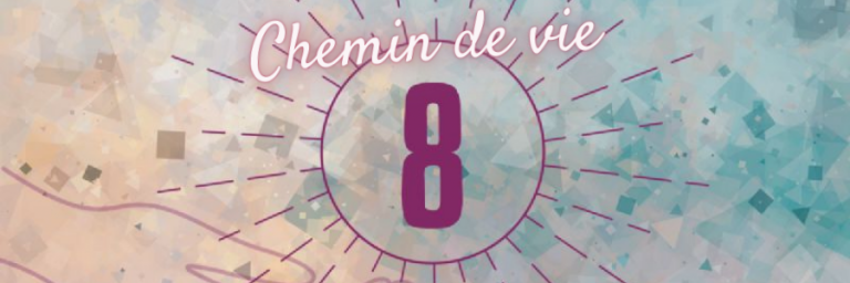 Chemin de vie 8 : signification, challenges et missions