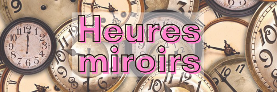 heure miroir vraie signification