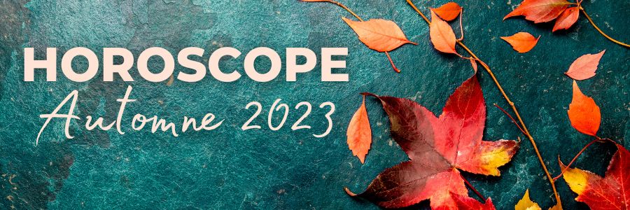 Horoscope automne 2023